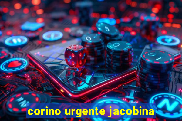 corino urgente jacobina